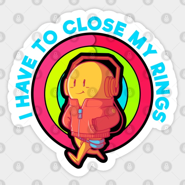 I have to Close My Rings- Motivational Sticker by PosterpartyCo